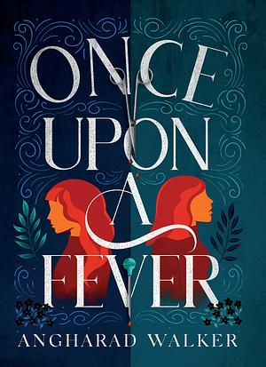 Once Upon A Fever by Angharad Walker, Angharad Walker