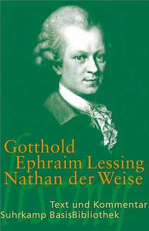 Nathan der Weise: Ein dramatisches Gedicht, in fünf Aufzügen by Gotthold Ephraim Lessing, Wilhelm Große