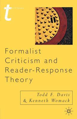 Formalist Criticism and Reader-Response Theory by Kenneth Womack, Todd Davis