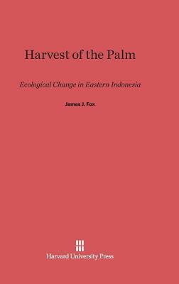Harvest of the Palm by James J. Fox