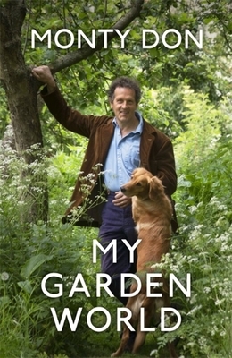 My Garden World by Monty Don
