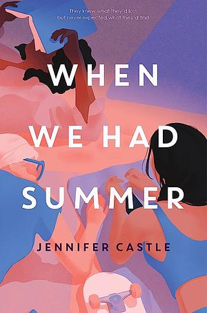 When We Had Summer by Jennifer Castle