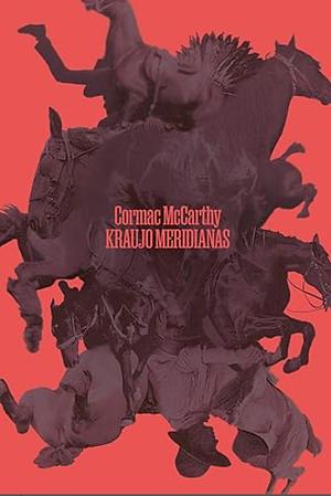 Kraujo meridianas by Cormac McCarthy