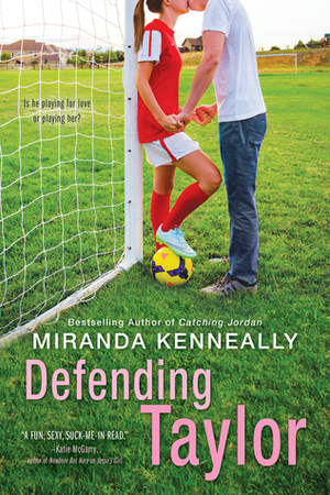 Defending Taylor by Miranda Kenneally