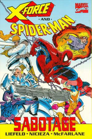 X-Force and Spider-Man: Sabotage by Rob Liefeld, Todd McFarlane, Fabian Nicieza