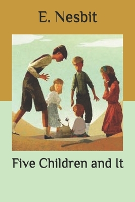 Five Children and It by E. Nesbit