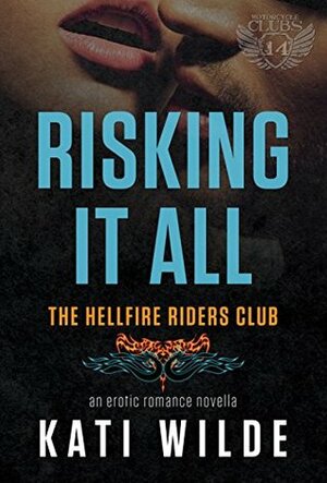 Risking It All by Kati Wilde