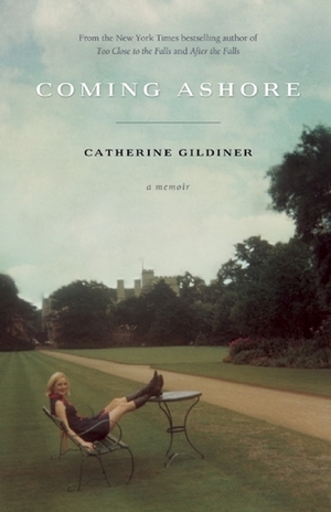 Coming Ashore: A Memoir by Catherine Gildiner