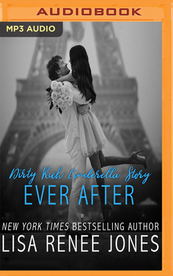 Dirty Rich Cinderella Story Ever After by Lisa Renee Jones