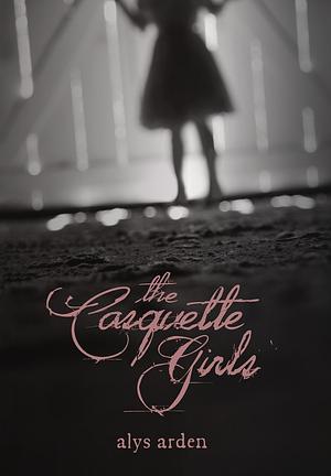 The Casquette Girls by Alys Arden