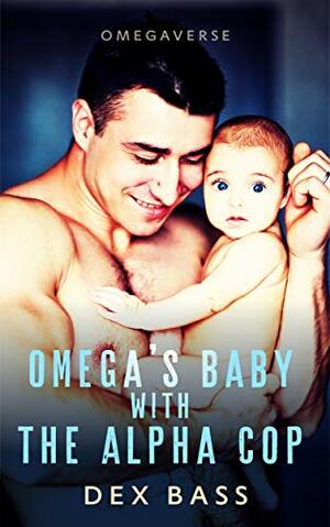 Omega's Baby with the Alpha Cop by Dex Bass