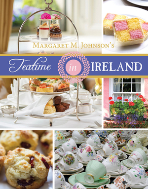 Teatime in Ireland by Margaret M. Johnson