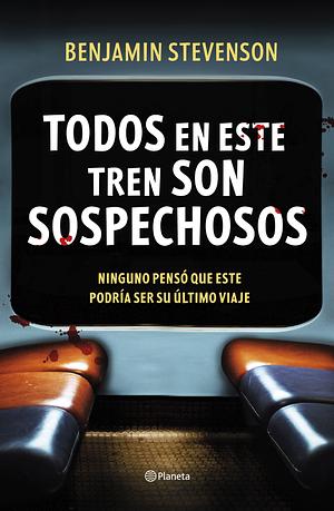 Todos en este tren son sospechosos by Benjamin Stevenson