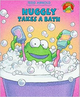 Huggly Takes A Bath by Tedd Arnold