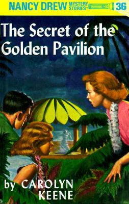 The Secret of the Golden Pavillion by Carolyn Keene