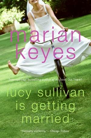 Lucy Sullivan is Getting Married by Marian Keyes