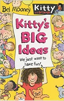 Kitty's Big Ideas by Bel Mooney