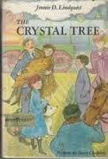 The Crystal Tree by Jennie D. Lindquist, Mary Chalmers