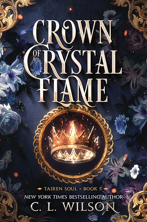 Crown of Crystal Flame by C. L. Wilson