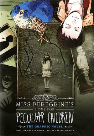 Miss Peregrine's Home for Peculiar Children: The Graphic Novel by Cassandra Jean, Ransom Riggs