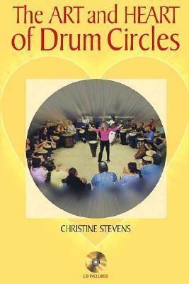 Art and Heart of Drum Circles by Christine Stevens