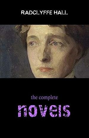Radclyffe Hall: The Complete Novels by Radclyffe Hall