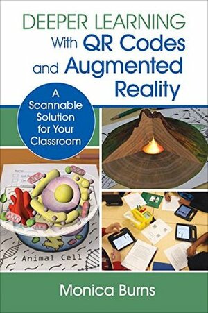 Deeper Learning With QR Codes and Augmented Reality: A Scannable Solution for Your Classroom by Monica Burns