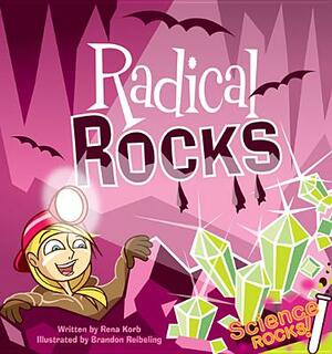 Radical Rocks by Rena Korb