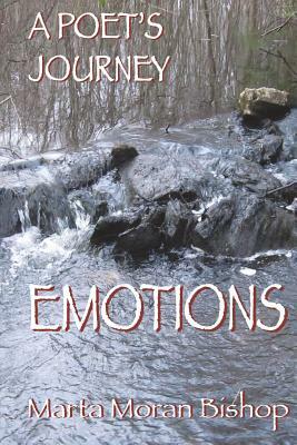 A Poet's Journey: Emotions by Marta Moran Bishop