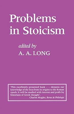 Problems in Stoicism by A. a. Long