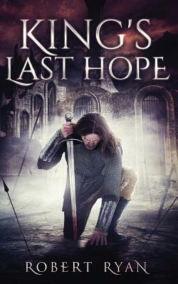 King's Last Hope: The Complete Durlindrath Trilogy by Robert Ryan