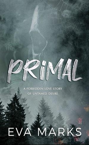 Primal: A Dark Retelling of Hansel and Gretel by Eva Marks