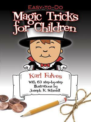 Easy-To-Do Magic Tricks for Children by Karl Fulves