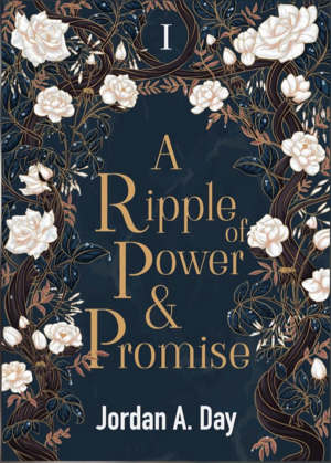 A Ripple of Power and Promise by Jordan A. Day