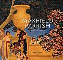 Maxfield Parrish by Maxfield Parrish, Alma Gilbert-Smith