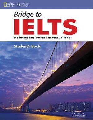 Bridge to Ielts by Louis Harrison, Susan Hutchinson