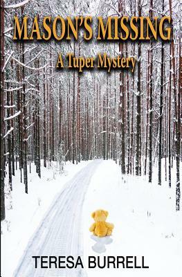 Mason's Missing: A Tuper Mystery by Teresa Burrell