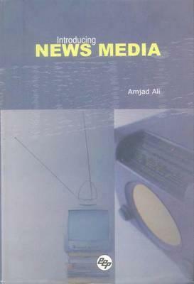 Introducing News Media by Amjad Ali