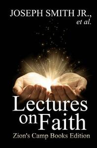 Lectures on Faith by Joseph Smith, Jr.