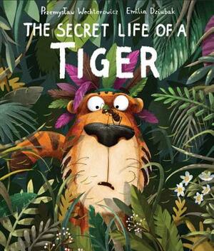 The Secret Life of a Tiger by Przemysław Wechterowicz