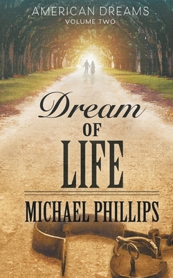 Dream of Life by Michael Phillips