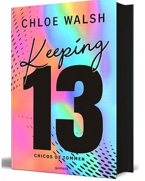 Keeping 13 by Chloe Walsh