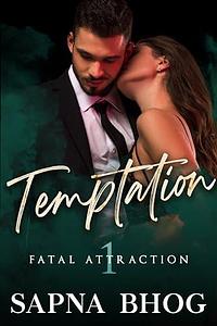 Temptation: A hate to love Indian billionaire romance by Sapna Bhog, Sapna Bhog