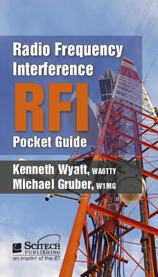 Radio Frequency Interference (Rfi) Pocket Guide by Kenneth Wyatt, Michael Gruber
