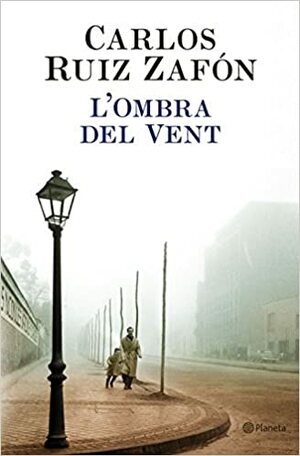 L'ombra Del Vent by Carlos Ruiz Zafón