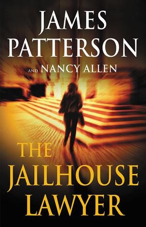 The Jailhouse Lawyer by Nancy Allen, James Patterson