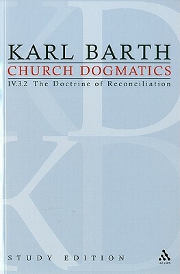 Church Dogmatics Study Edition 28: The Doctrine of Reconciliation IV.3.2 a 70-71 by Karl Barth