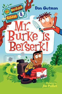 Mr. Burke Is Berserk! by Dan Gutman