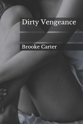 Dirty Vengeance by Brooke Carter