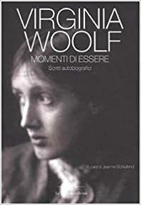 Momenti di essere: Scritti autobiografici by Virginia Woolf, Jeanne Schulkind